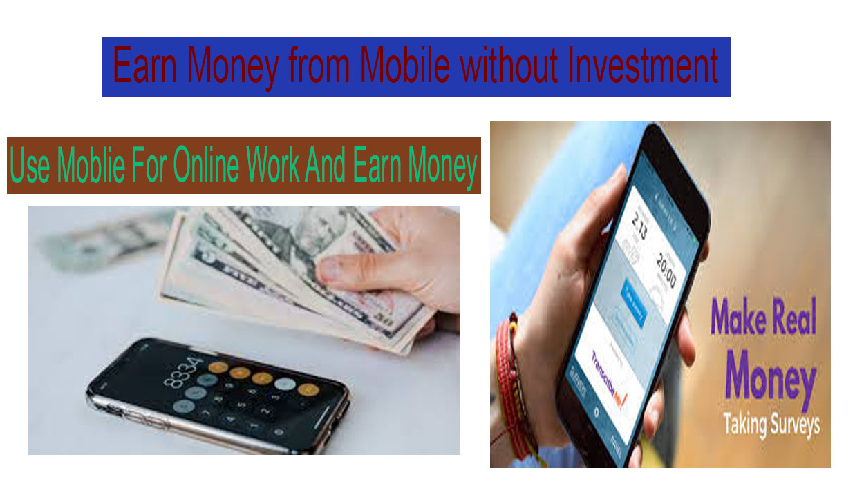 5 Earn Money from Mobile without Investment Ways to