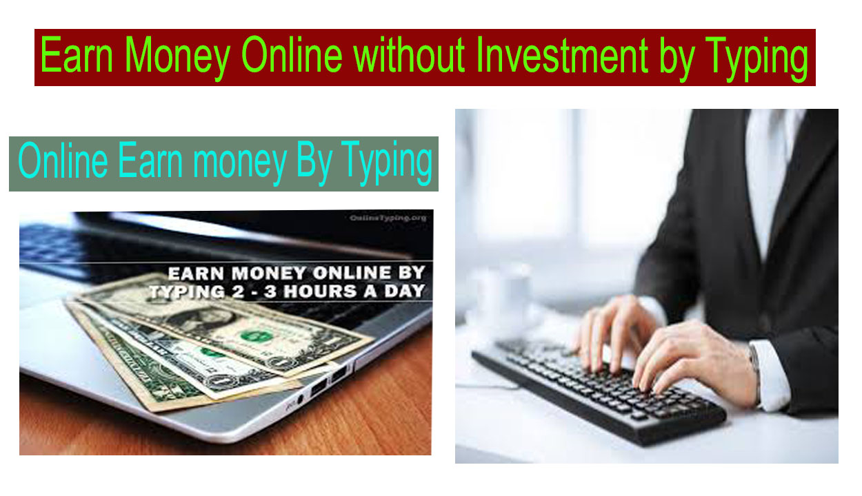 Earn Money Online without Investment by Typing