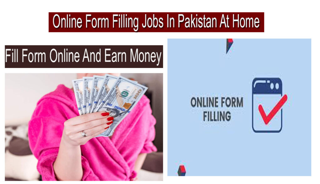 Online Form Filling Jobs In Pakistan At Home